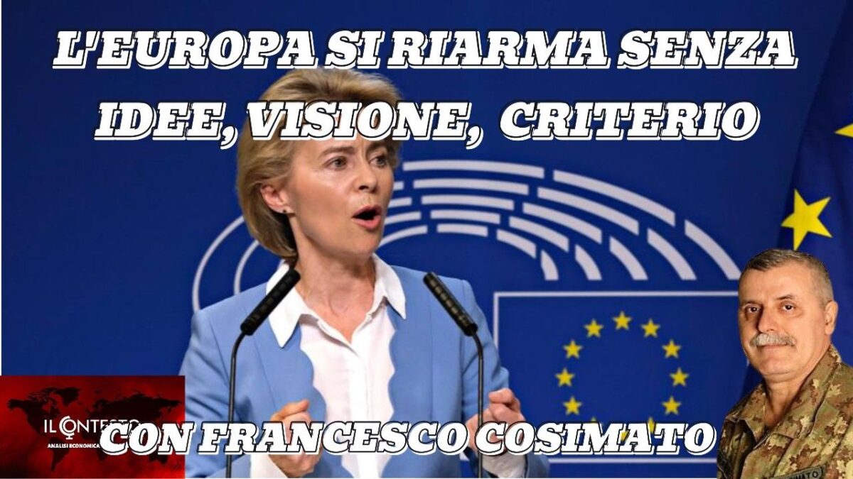 L’Europa si riarma senza idee, visione, criterio